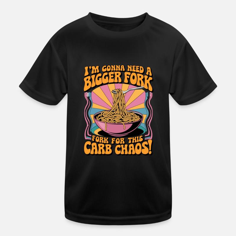 I'm Gonna Need A Bigger Fork Kinder Funktions-T-Shirt