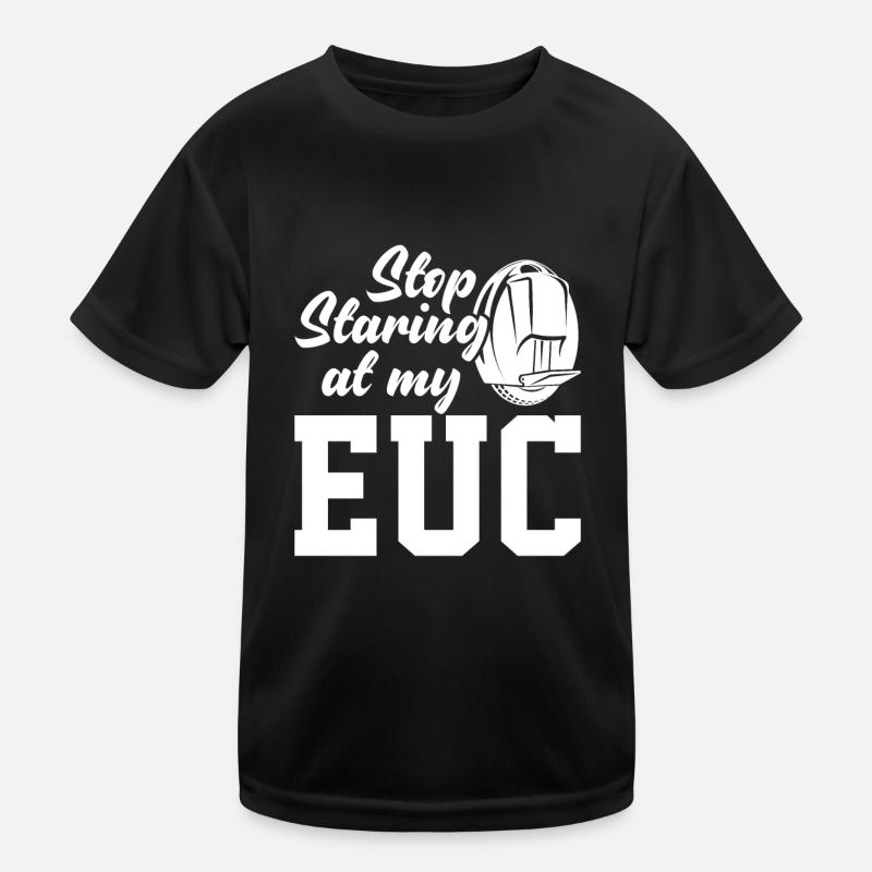 Stop Staring At My EUC One-Wheel Scooter Monowheel Kids Functional T-Shirt
