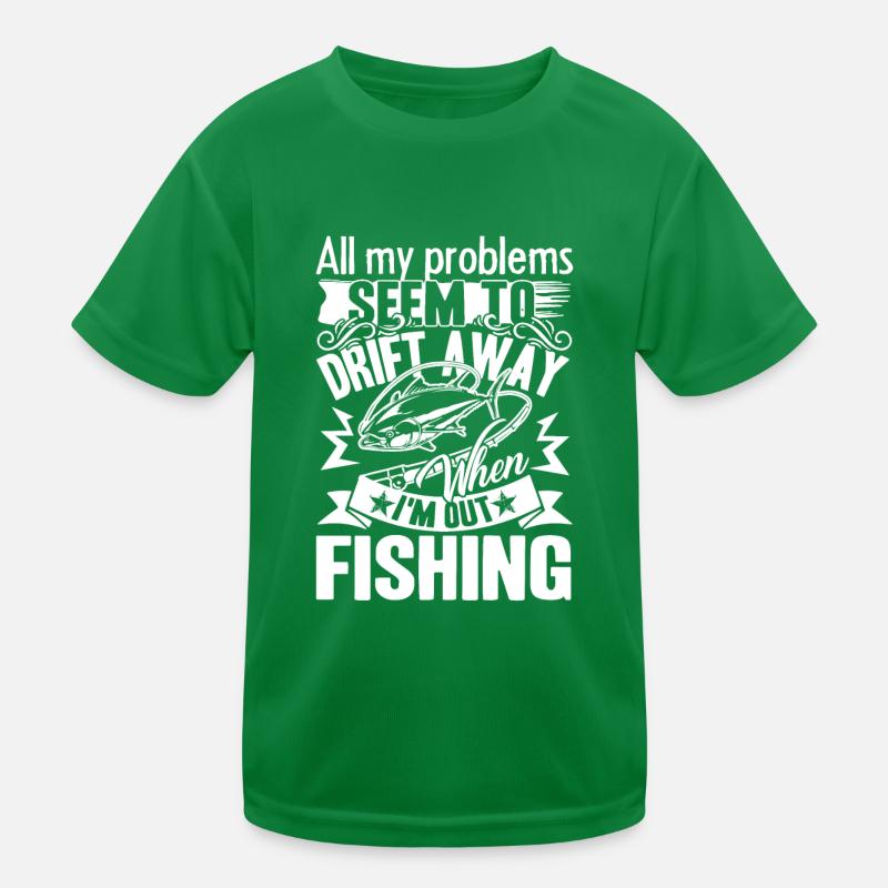 Fishing All My Problems Seem To Drift Away Kids Functional T-Shirt