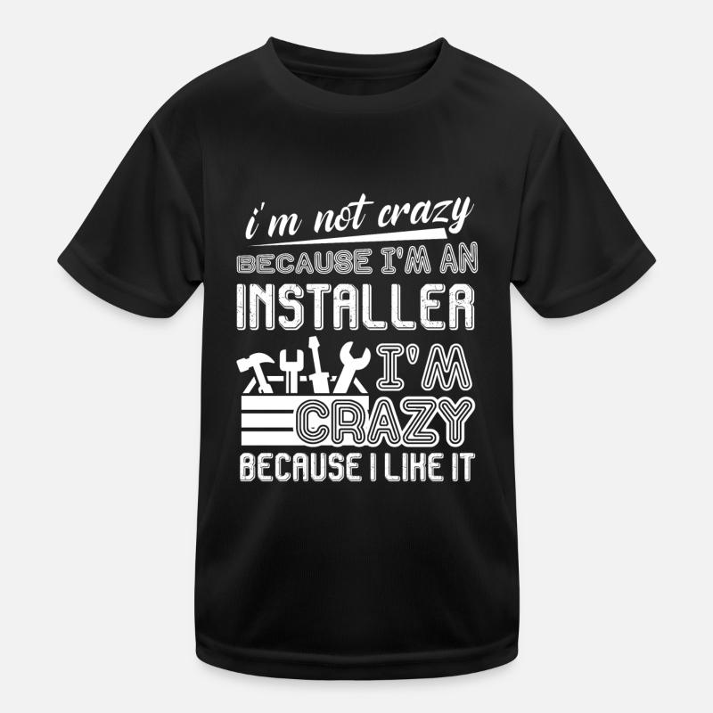 Installer I am An Installer Kids Functional T-Shirt