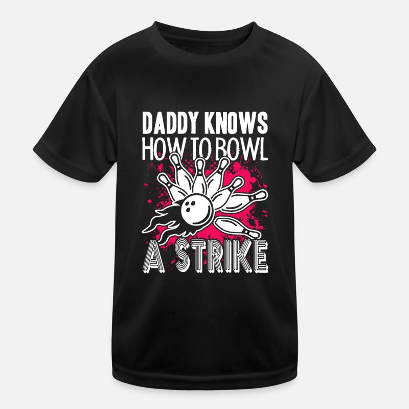 Bowling Daddy Knows Bowl A Strike Kids Functional T-Shirt