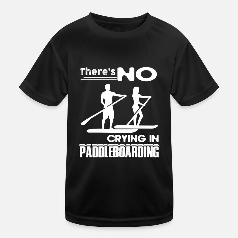 Paddleboarding No Crying In Paddleboarding Kids Functional T-Shirt