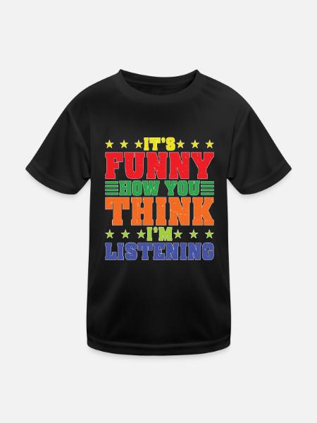 It's Funny How You Think I'm Listening - Kinder Funktions-T-Shirt - Schwarz - Vorne