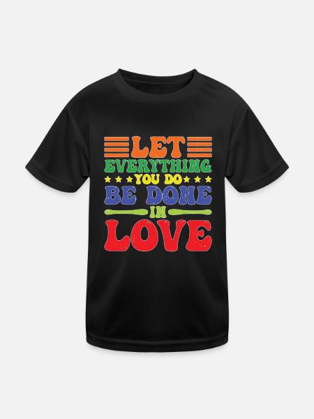 Let Everything You Do Be Done In Love 5 - Kinder Funktions-T-Shirt - Schwarz - Vorne