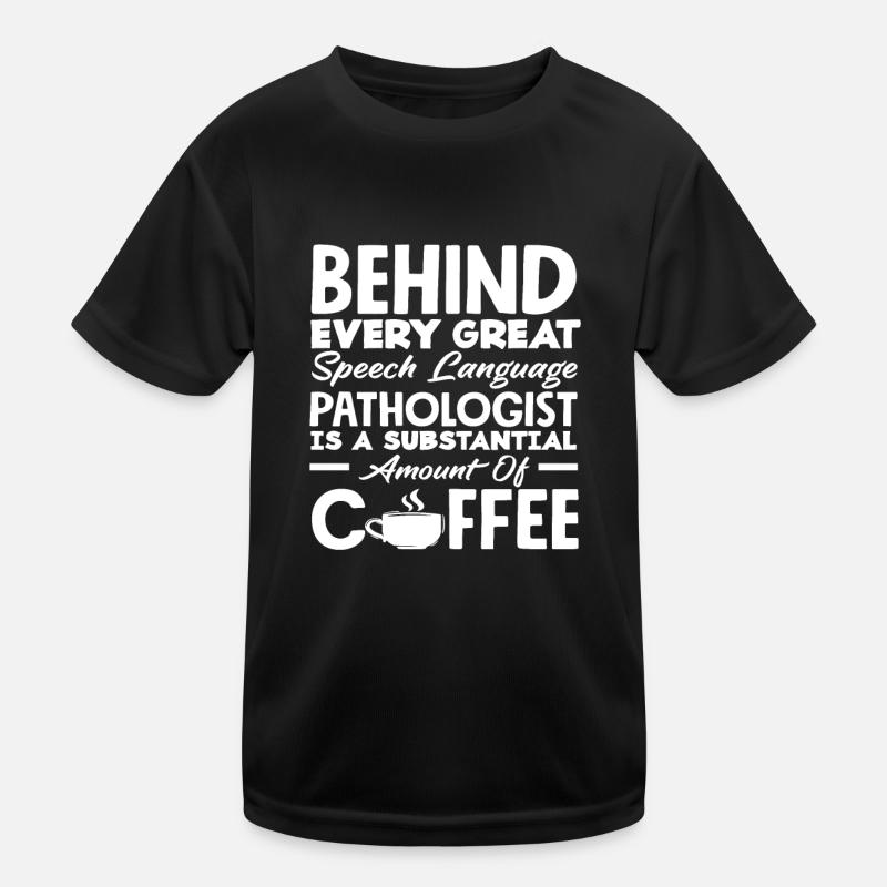 Hinter Jeder Sprachtherapeut Viel Kaffee Kinder Funktions-T-Shirt