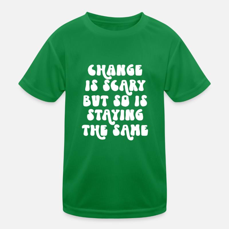 Veränderungen sind beängstigend Kinder Funktions-T-Shirt