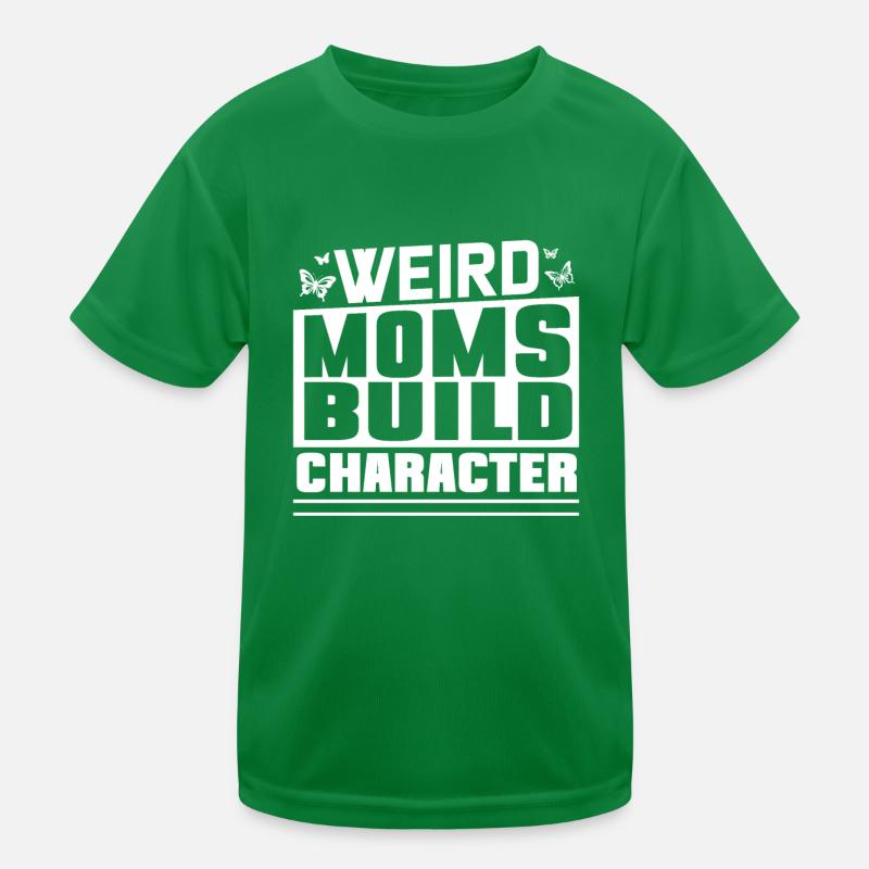 Strange Moms Building Character Kids Functional T-Shirt