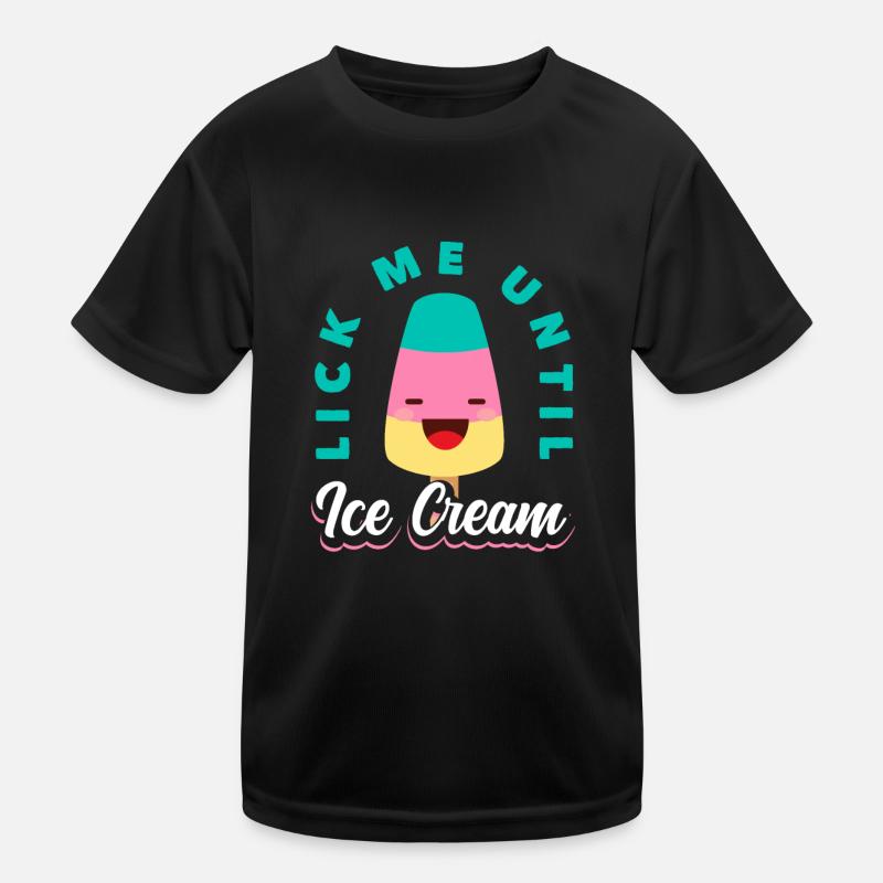 Cream Lover Lick Me Until Kids Functional T-Shirt