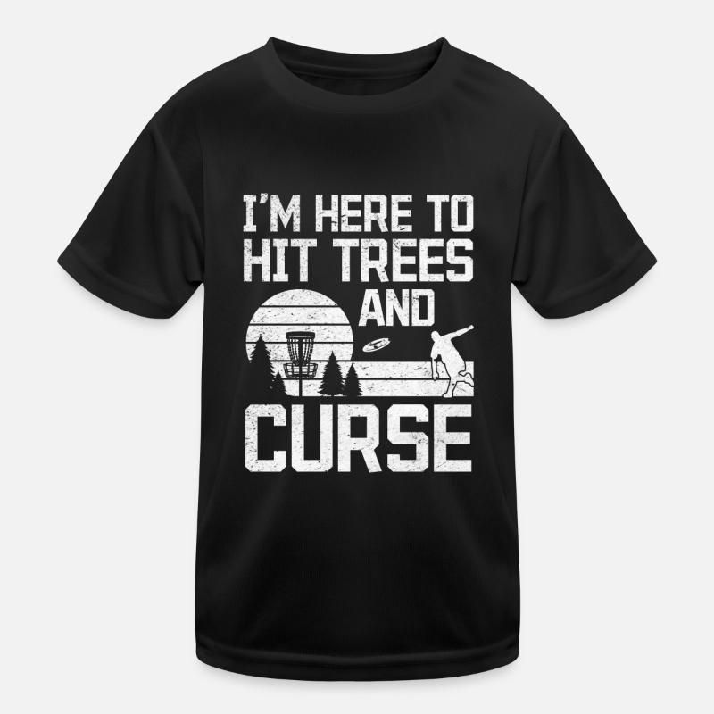I'm Here To Hit Trees And Curse - Funny Disc Golfi Kids Functional T-Shirt