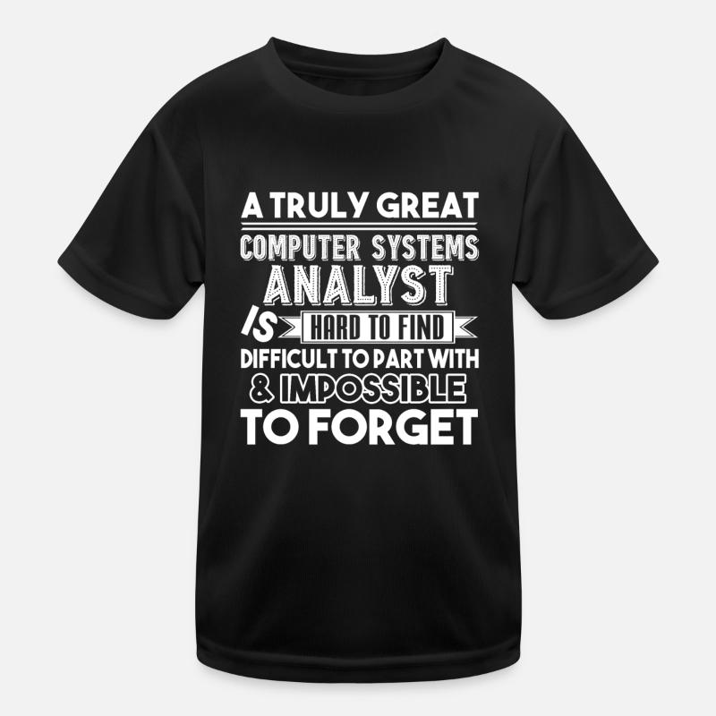 A Truly Great Computer Systems Analyst Kids Functional T-Shirt