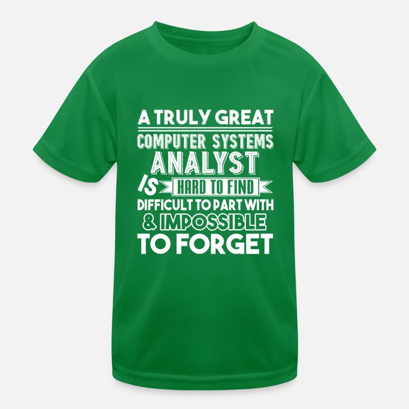 A Truly Great Computer Systems Analyst Kids Functional T-Shirt