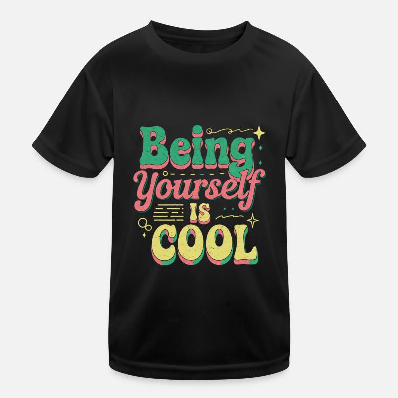 Being Yourself Is Cool 8 Kinder Funktions-T-Shirt