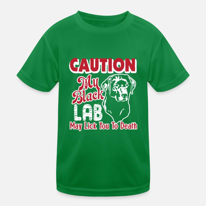 Caution My Black Lab May Lick You To Death Kids Functional T-Shirt