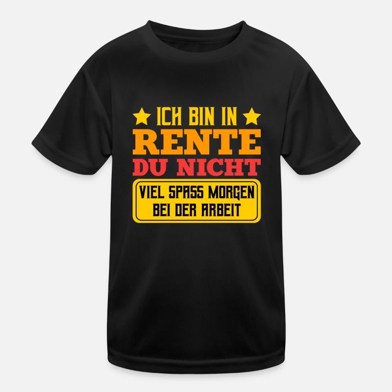 Ruhestand BIN IN RENTE DU NICHT VIEL SPAß Lustig Kinder Funktions-T-Shirt