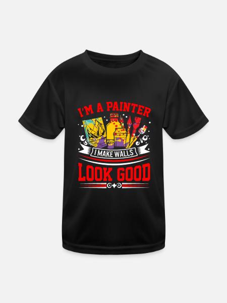 I’m a painter - I make walls look good! - Kids Functional T-Shirt - black - Front
