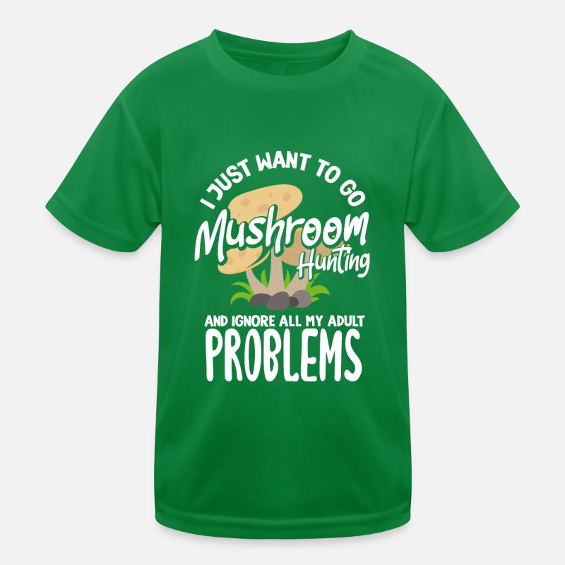 Mushroom Picker Lust Ignore Problems Kids Functional T-Shirt
