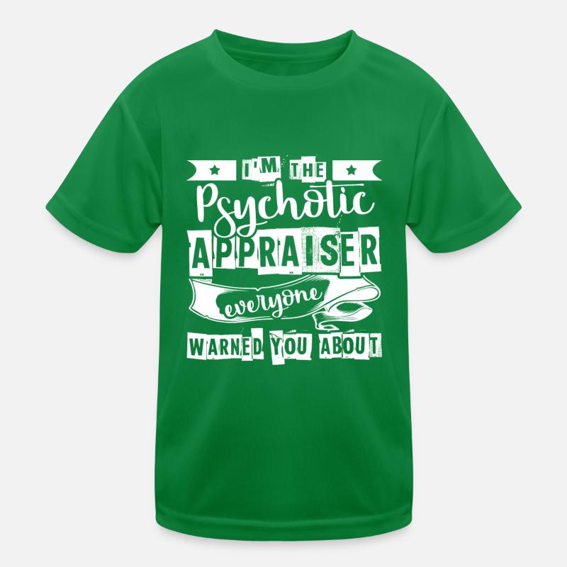 I'm The Psychotic Appraiser Kids Functional T-Shirt