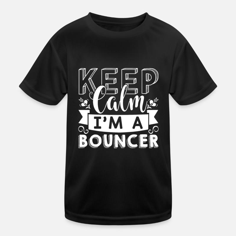Bouncer Keep Calm I am A Bouncer Kids Functional T-Shirt