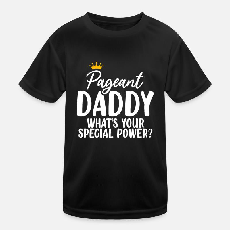 Pageant Daddy Glitz Glam Beauty Contest Dad Kids Functional T-Shirt