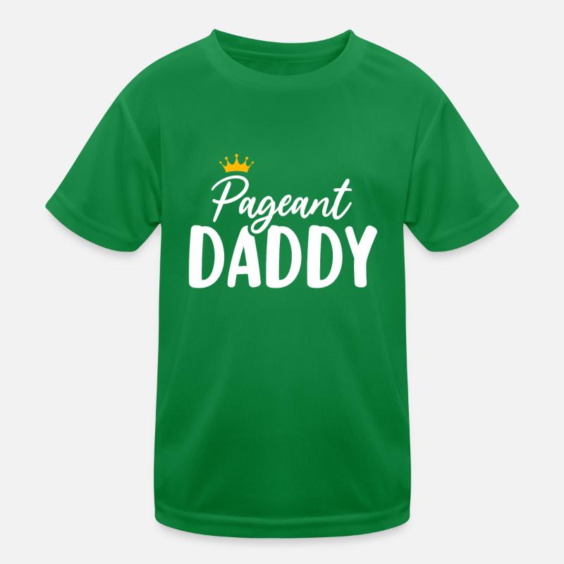 Pageant Daddy Pageantry Funny Pageant Sash Dad Kids Functional T-Shirt
