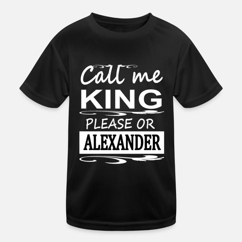 My name is Alexander I'm Alex King Gift Kids Functional T-Shirt