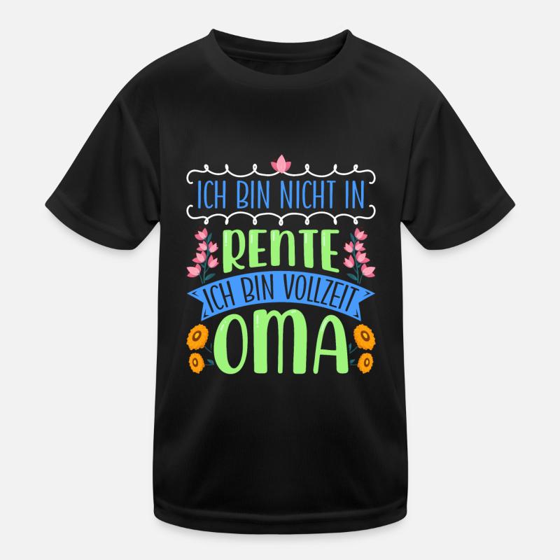 Großmutter BIN NICHT IN RENTE BIN VOLLZEIT OMA Kinder Funktions-T-Shirt