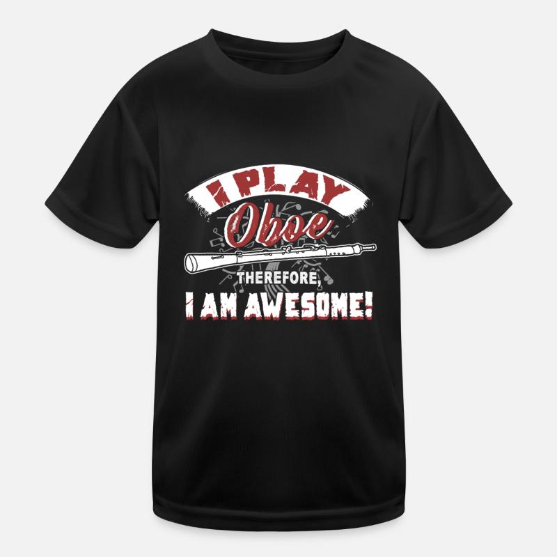 I Play Oboe Therefore I Am Awesome Kids Functional T-Shirt