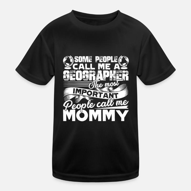 Geographer Geographer Mommy Kids Functional T-Shirt