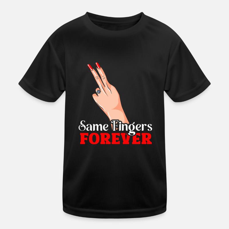 Same Fingers Forever - Humorvoller Liebesbeweis Kinder Funktions-T-Shirt