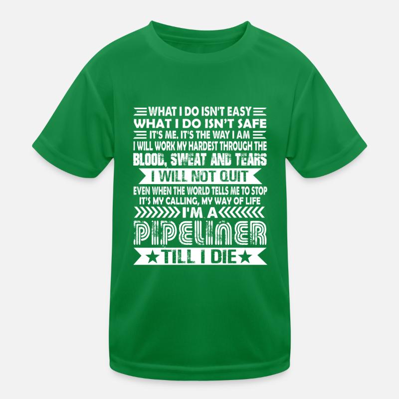 Pipeliner I am A Pipeliner Till I Die Kids Functional T-Shirt