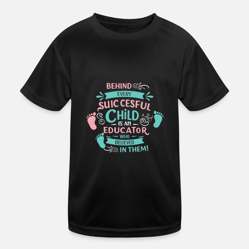 Hinter jedem erfolgreichen Kind steht ein Erzieher, der b Kinder Funktions-T-Shirt