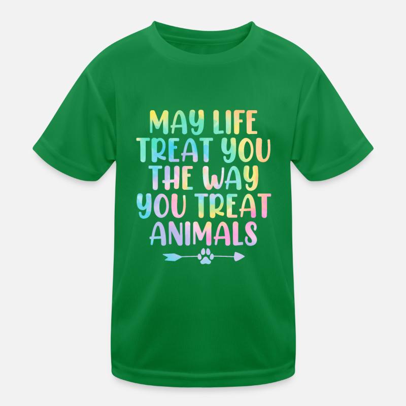 Que la vie vous traite comme vous traitez les animaux T-shirt sport Enfant