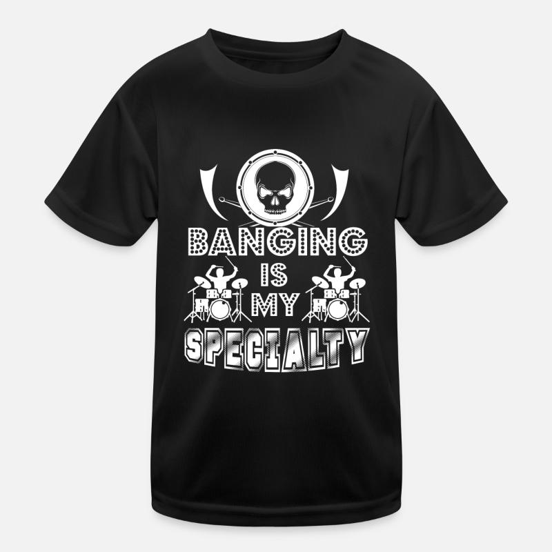 Drummer Banging Is My Specialty Kids Functional T-Shirt