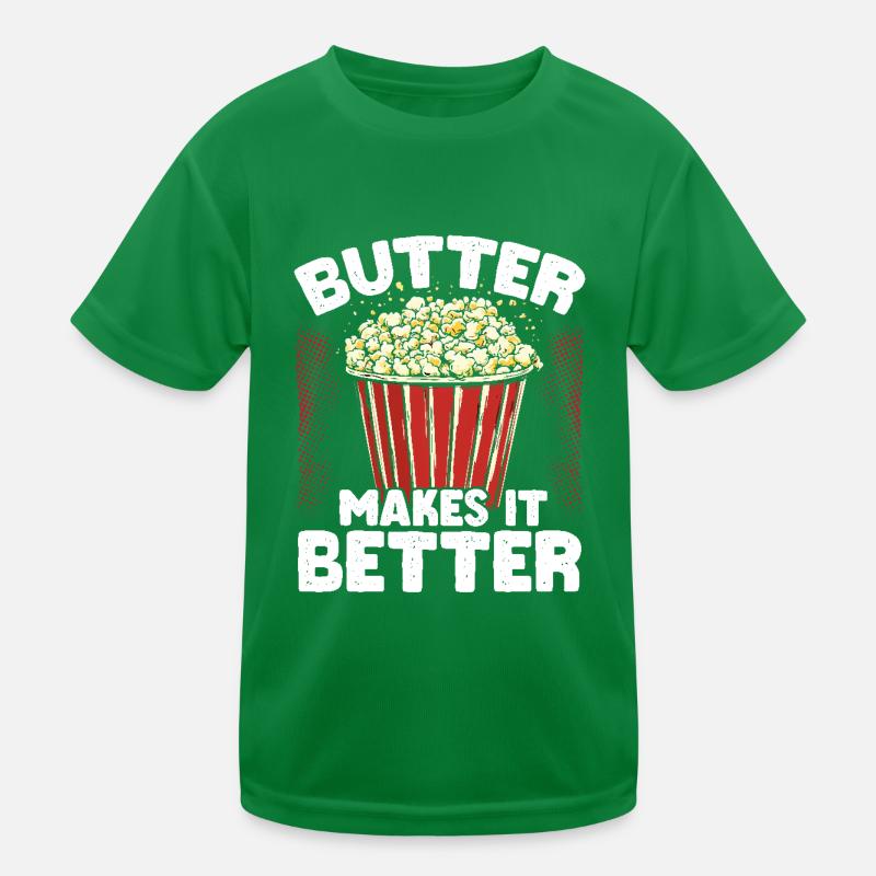 Butter Makes It Better Popcorn Kinder Funktions-T-Shirt