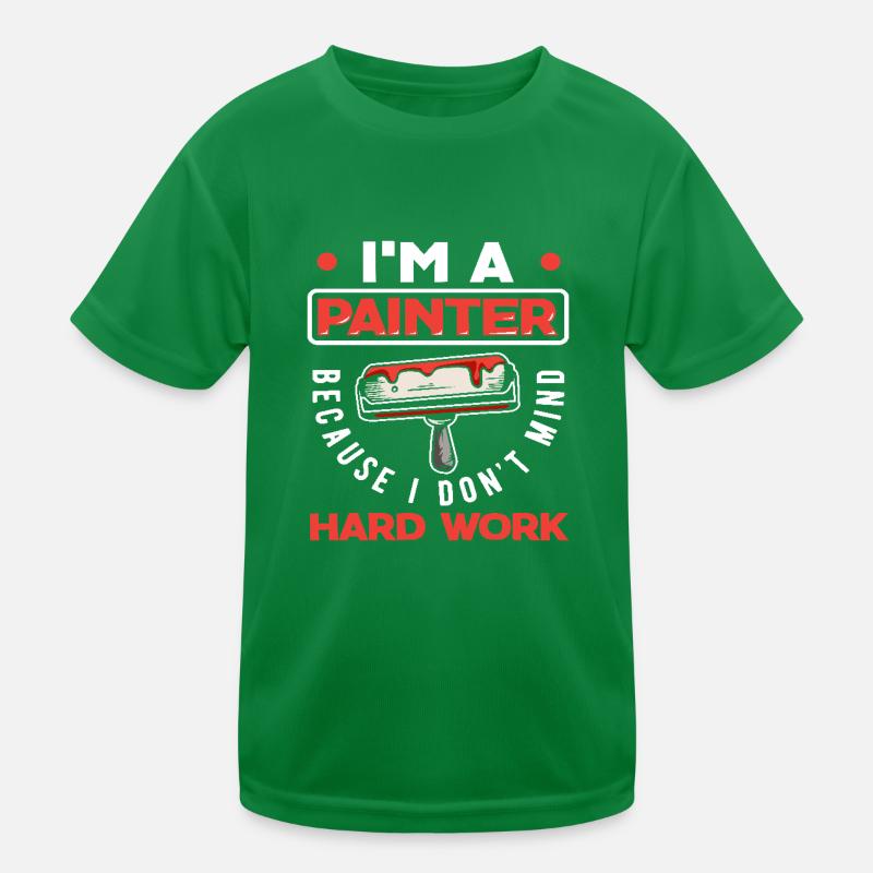 Ich Bin Maler Weil Ich Harte Arbeit Nicht Scheue Kinder Funktions-T-Shirt