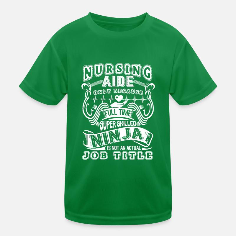 Nursing Aide Is Not An Actual Job Title Kids Functional T-Shirt