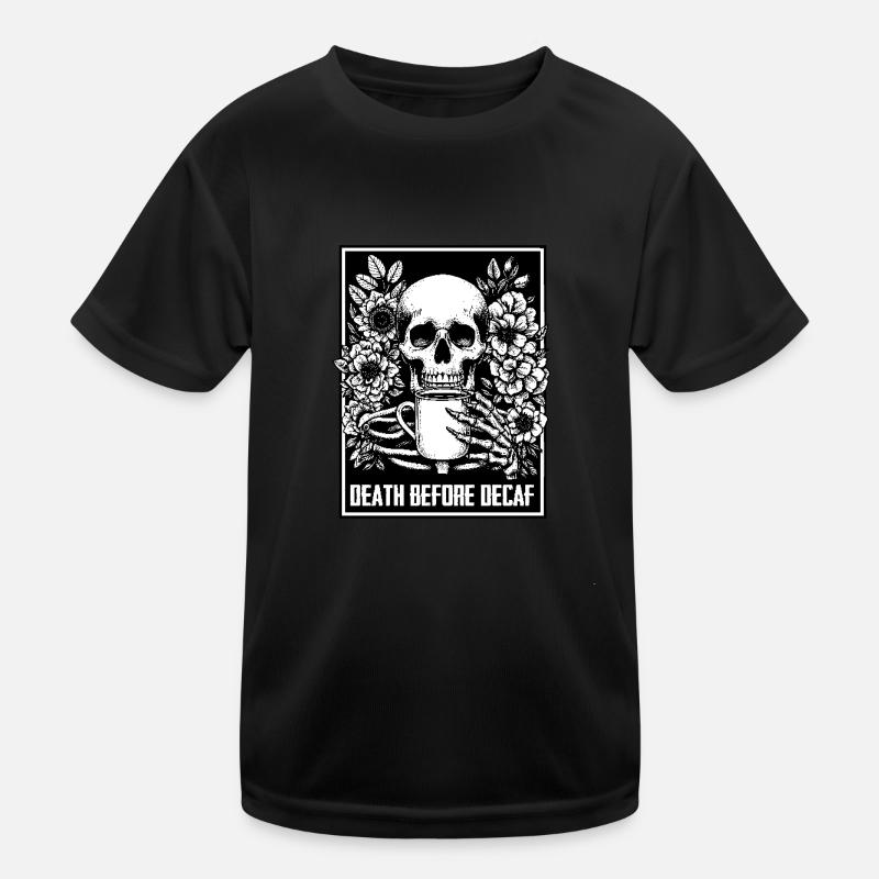 Death Before Decaf Coffee Lover Meme Skeleton Sarc Kinder Funktions-T-Shirt