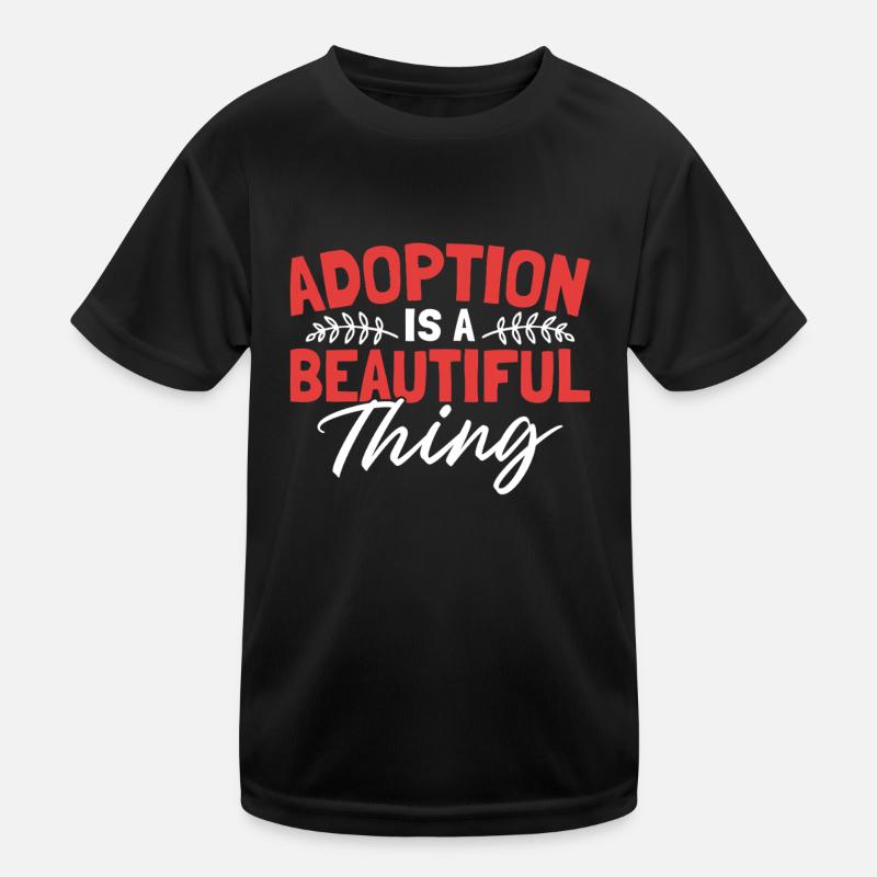 Adoption Is A Beautiful Thing Gotcha Day Foster Kids Functional T-Shirt