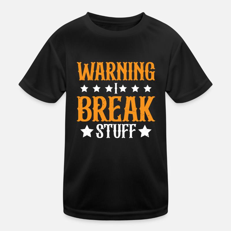Warning I Break Stuff 23 Kinder Funktions-T-Shirt