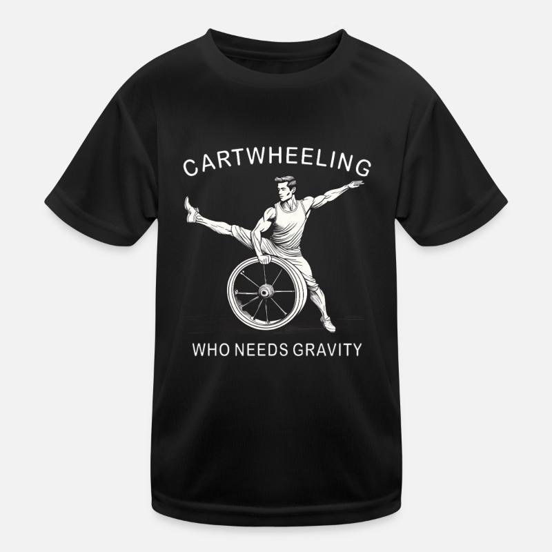CARTWHEELING WHO NEEDS GRAVITY Kids Functional T-Shirt