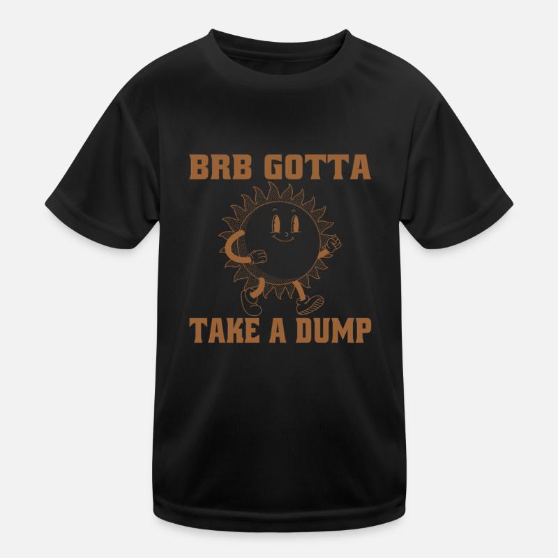 BRB Gotta Take A Dump Illustration De Fleur Drôle T-shirt sport Enfant