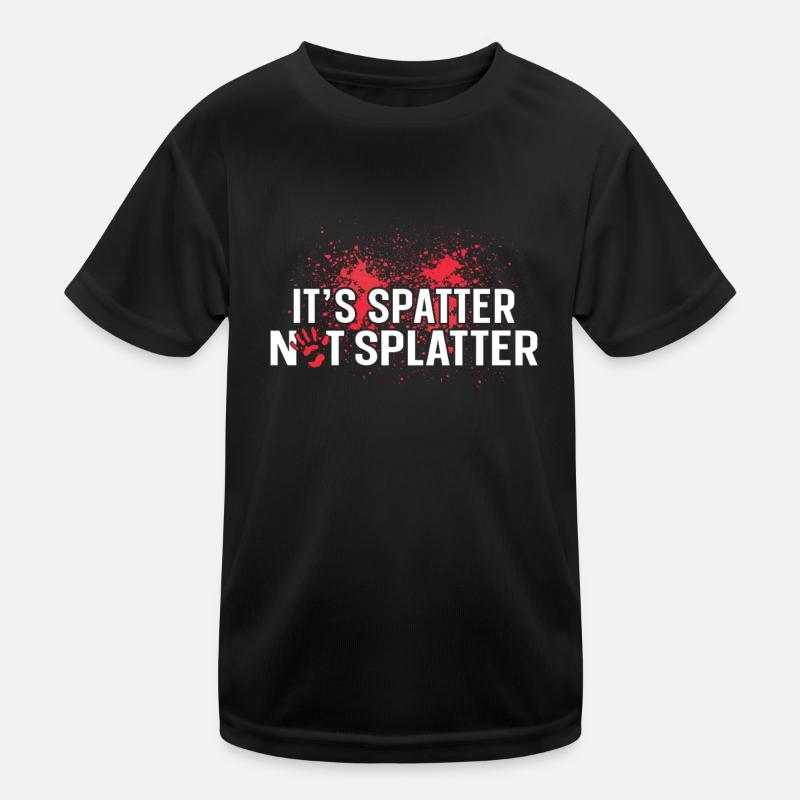 Seine Spritzer spritzen nicht Spritzer Forensischer Tatort Kinder Funktions-T-Shirt