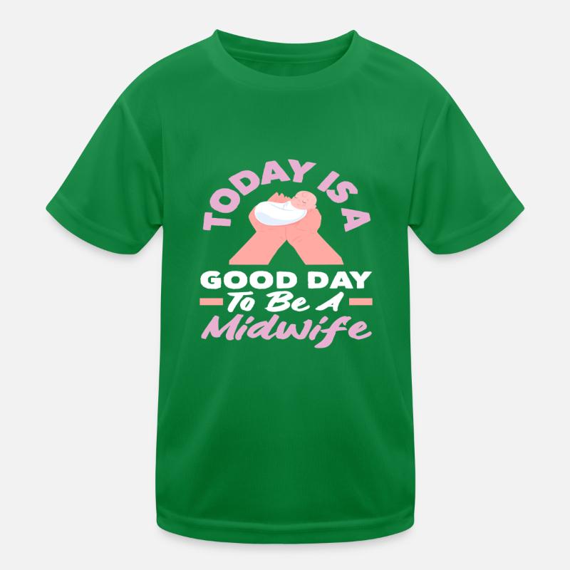 Heute Ist Ein Guter Tag Hebamme Zu Sein Kinder Funktions-T-Shirt