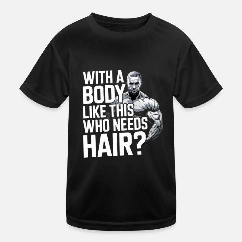 Bald men dad With a body like this who needs hair Kids Functional T-Shirt