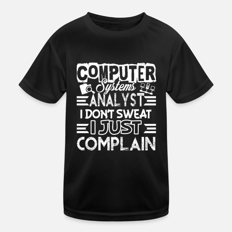 Computer Systems Analyst I Just Complain Kids Functional T-Shirt