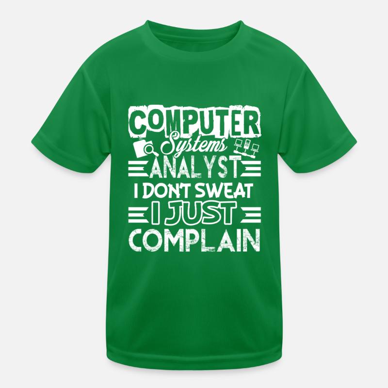 Computer Systems Analyst I Just Complain Kids Functional T-Shirt