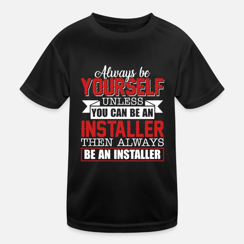 Installer Always Be An Installer Kids Functional T-Shirt