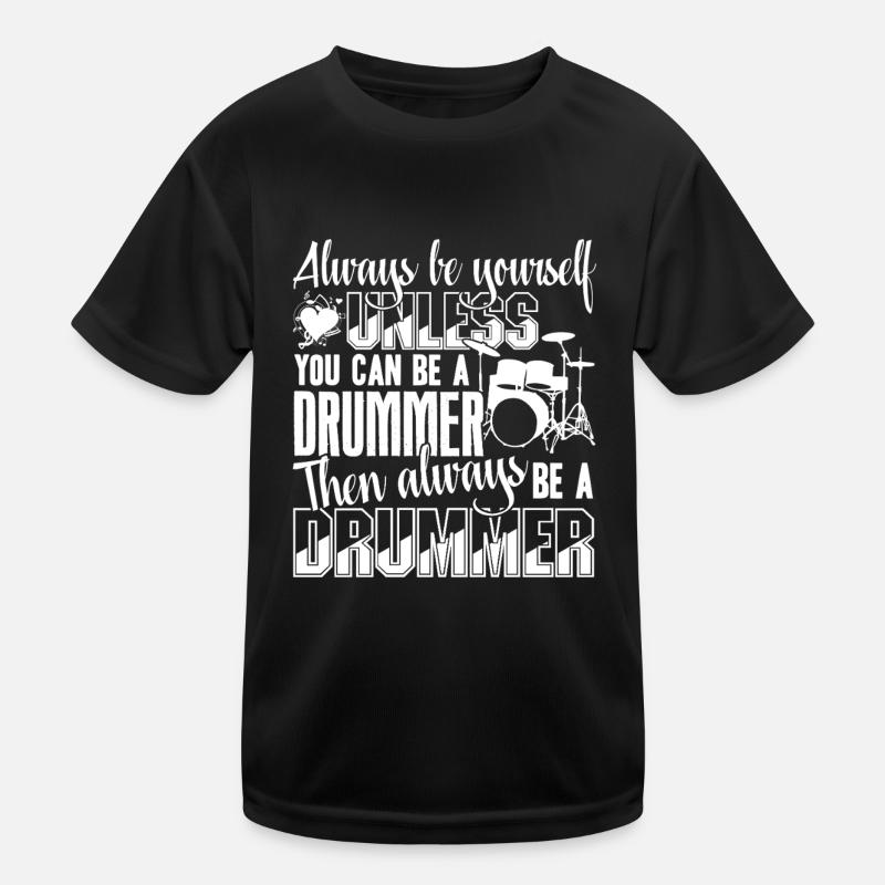 Drummer Always Be A Drummer Kids Functional T-Shirt