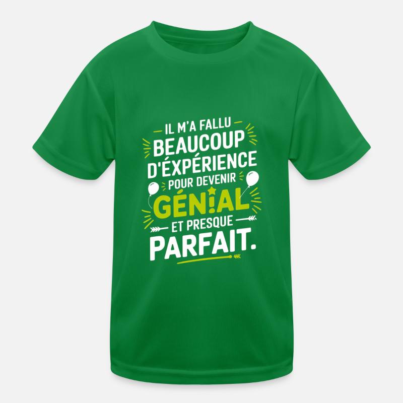 The experience has made me excellent. Kids Functional T-Shirt