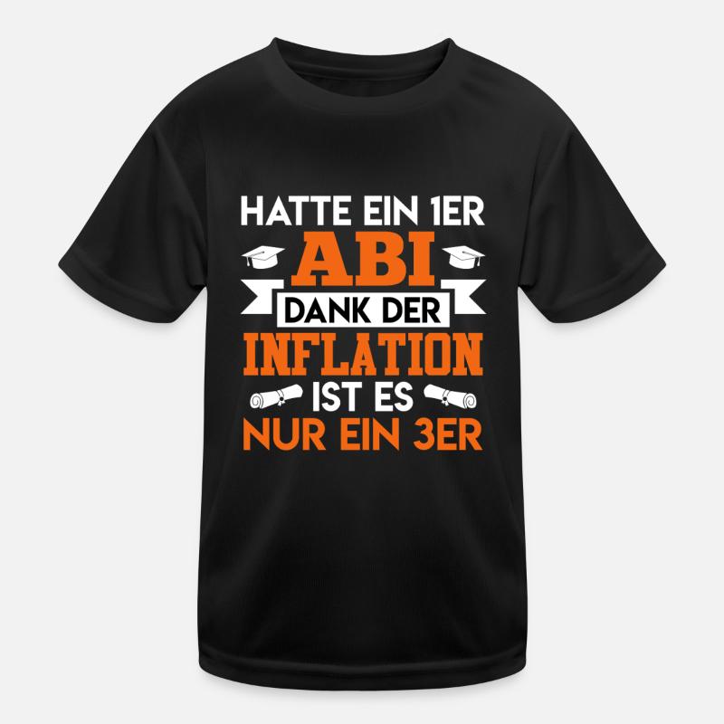 Abitur HATTE EIN 1ER ABI DANK DER INFLATION Kinder Funktions-T-Shirt